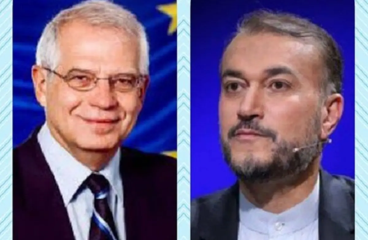 جزئیات تماس تلفنی امروز جوزف بورل با دکتر حسین امیر عبداللهیان