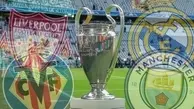 راه‌یابی لیورپول، ویارئال، رئال مادرید و منچسترسیتی به نیمه نهایی لیگ قهرمانان