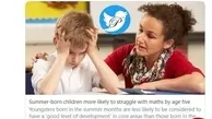 بچه‌ های متولد تابستان یادگیری کمتر از حد انتظار دارند